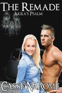 Casse Narome - The Remade: Akila's Psalm, Häftad