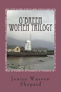 bokomslag O'Breen Women Trilogy: Wild Kentucky Rose, Letters from Katie, The End of the Tracks