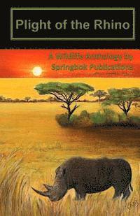 bokomslag Plight of the Rhino: A Wildlife Anthology by Springbok Publications