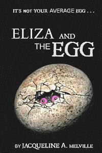 Jacqueline a. Melville - Eliza and The Egg, Häftad. Tillgänglighet: Lägg i varukorg