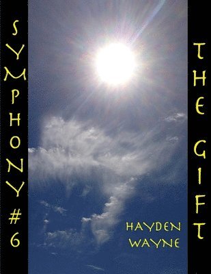Hayden Wayne - Symphony #6-THE GIFT, Häftad. Tillgänglighet: Lägg i varukorg