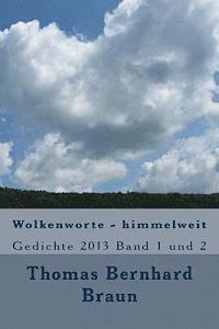 bokomslag Wolkenworte - himmelweit: Gedichte 2013 Band 1 und 2
