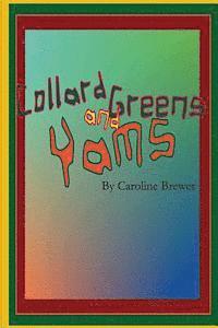 Collard Greens and Yams: A Rhythmic, Rhyming Soul Food Odyssey 1