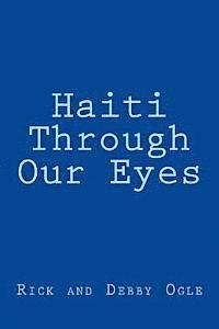 bokomslag Haiti Through Our Eyes: Mission Trip October 5-12, 2013