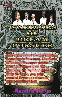bokomslag Warriors of Dream Pursuer: This story is not a story empty... Learning to be a man, thanks to science of the super genius... Crashed violently on