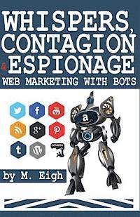 bokomslag Whispers, Contagion and Espionage: Web Marketing with Bots