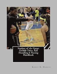 bokomslag Student of the Game: Dribble Drive, ball Handling & Passing Handbook