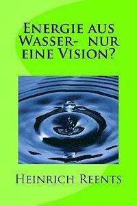 bokomslag Energie aus Wasser- eine Vision?