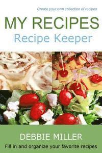 My Recipes: Fill in and organize your favorite recipes 1