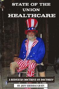 bokomslag State of the Union Healthcare: A Rednecks Doctrine on Doctorin'