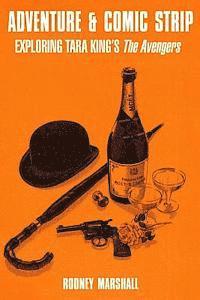 Adventure & Comic Strip: Exploring Tara King's The Avengers