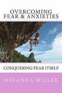 bokomslag Overcoming Fear & Anxieties: Conquering Fear Itself