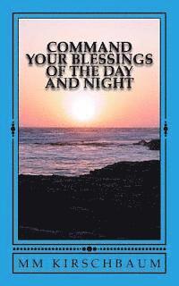 Command Your Blessings of the Day & Night 1