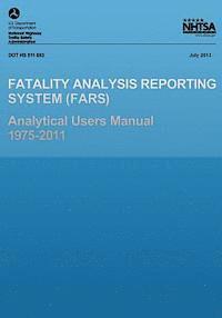 bokomslag Fatality Analysis Reporting System Analytical Users Manual 1975-2011