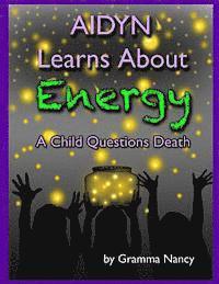 bokomslag Aidyn Learns About Energy: A Child Questions Death