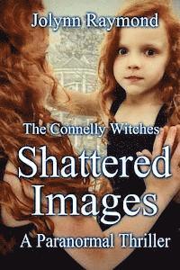 The Connelly Witches... Shattered Images 1