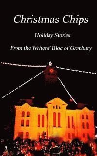 bokomslag Christmas Chips: Holiday Stories From the Writers' Bloc of Granbury