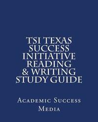 bokomslag TSI Texas Success Initiative Reading & Writing Study Guide