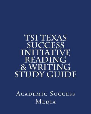 TSI Texas Success Initiative Reading & Writing Study Guide 1