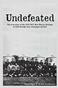 bokomslag Undefeated: The true story of the 1950-53 New Sharon Bulldogs, as told through area newspaper articles