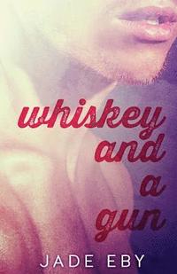 bokomslag Whiskey and a Gun