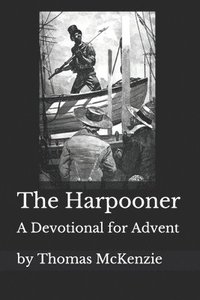 bokomslag The Harpooner: An Advent Devotional