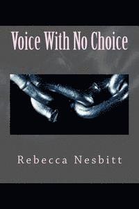 Voice With No Choice 1