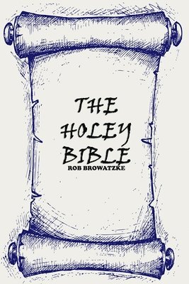 Rob Browatzke - The Holey Bible, Häftad. Tillgänglighet: Lägg i varukorg