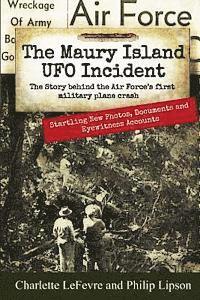 bokomslag The Maury Island UFO Incident: The Story behind the Air Force's first Military Plane Crash