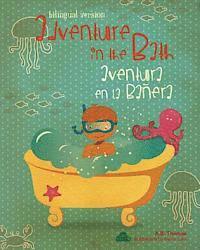 Adventure in the bath / Aventura en la bañera: (dual language Spanish English version) 1