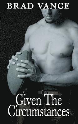 Brad Vance - Given the Circumstances, Häftad