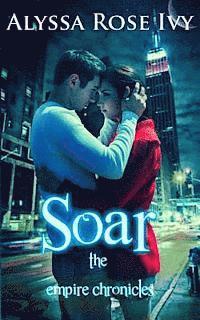 Soar: Book 1 of the Empire Chronicles 1