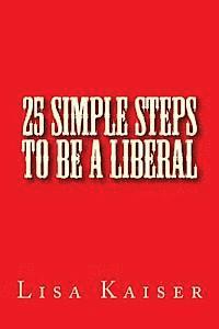 bokomslag 25 Simple Steps To Be A Liberal