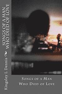 Songs of a Man Who Died of Love