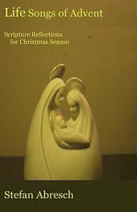 bokomslag Life Songs of Advent: Scripture Reflections for Christmas Season