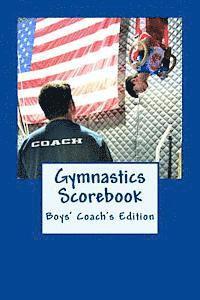 Gymnastics Scorebook: Boy's Coach Edition 1