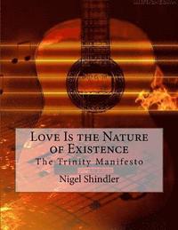 bokomslag Love Is the Nature of Existence: The Trinity Manifesto