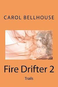 bokomslag Fire Drifter 2: Trails