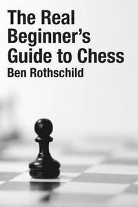 bokomslag The Real Beginners Guide to Chess