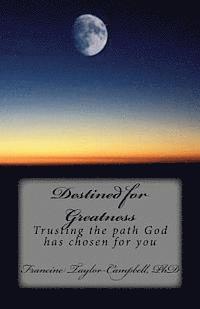 Destined for Greatness: Trusting the path God has chosen for you 1