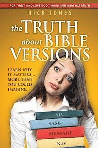 bokomslag The Truth About Bible Versions: Learn why it matters... more than you could imagine