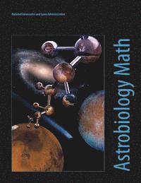 Astrobiology Math: Mathematical Problems Featuring Astrobiology Applications