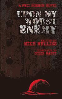 bokomslag Upon My Worst Enemy: A WWII horror novel