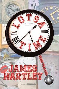 Lotsa Time: A Baker's Dozen Time Travel Stories 1