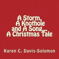 bokomslag A Storm, A Knothole and A Song...A Christmas Tale