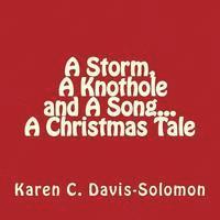 bokomslag A Storm, A Knothole and A Song...A Christmas Tale