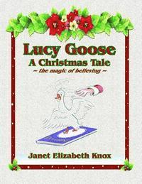 bokomslag Lucy Goose A Christmas Tale: The magic of believing