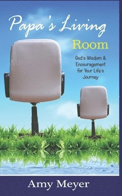 bokomslag Papa's Living Room: Wisdom & Encouragement for Your Journey