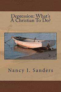 Depression: What's A Christian To Do? 1