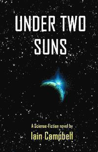 Iain Campbell - Under Two Suns: A Science Fiction Novel by Iain Campbell, Häftad